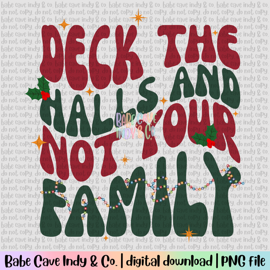 Deck The Halls & Not Your Family